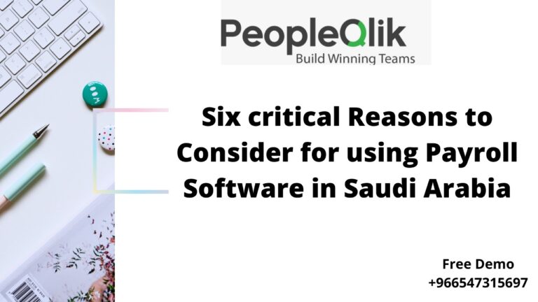 Six critical Reasons to Consider for using Payroll Software in Saudi Arabia