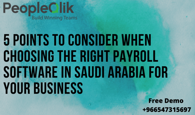 5 Points To Consider When Choosing The Right Payroll Software in Saudi Arabia For Your Business