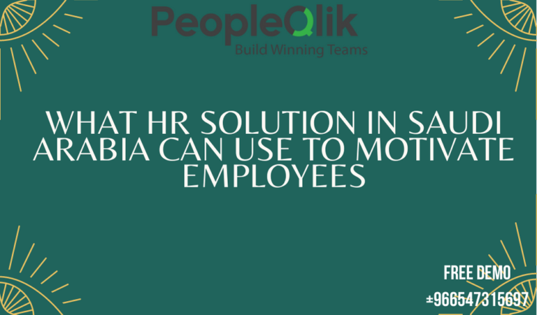 What HR Solutions in Saudi Arabia Can Use to Motivate Employees