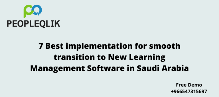 7 Best implementation for smooth transition to New Learning Management Software in Saudi Arabia