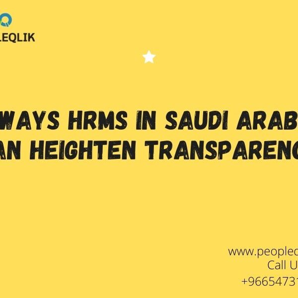 4 Ways HRMS in Saudi Arabia Can Heighten Transparency