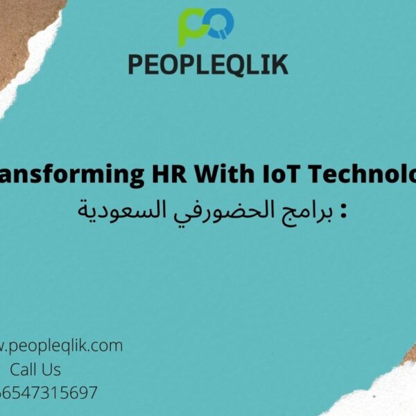 Transforming HR With IoT Technology : برامج الحضورفي السعودية